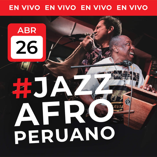 26 Abr | #JazzAfroperuano EN VIVO